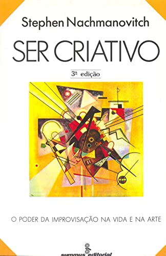 Ser criativo: o poder da improvisação na vida e na arte