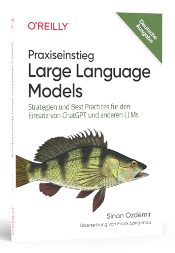 Bild zu Praxiseinstieg Large Language Models: Strategien und Best Practices für den Einsatz von ChatGPT und anderen LLMs (Animals)