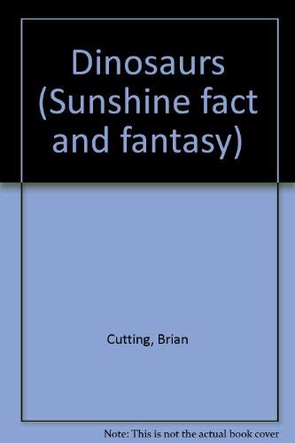 Dinosaurs (Sunshine fact and fantasy) 0780250168 Book Cover