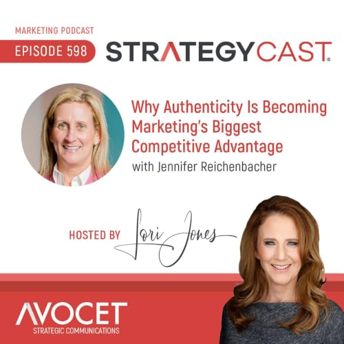 Why Authenticity Is Becoming Marketing's Biggest Competitive Advantage, feat. Jennifer Reichenbacher