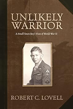 Paperback Unlikely Warrior - A Small Town Boy's View of World War II Book