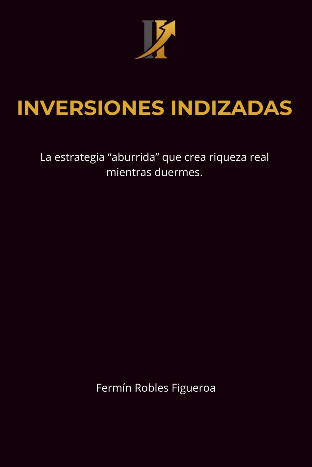 INVERSIONES INDIZADAS: La estrategia "aburrida" que crea riqueza real mientras duermes