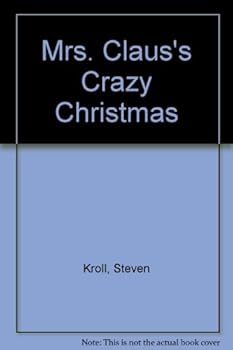 Mrs. Claus's Crazy Christmas