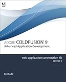Adobe ColdFusion 8 Web Application Construction Kit, Volume 3: Advanced Application Development