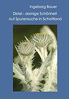 Distel - dornige Schönheit: Auf Spurensuche in Schottland 3734780500 Book Cover