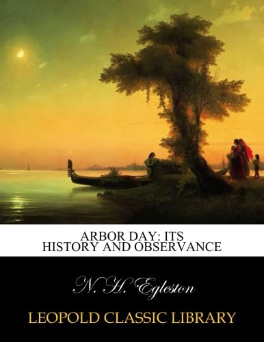 Arbor Day: Its History and Observance