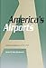 America's Airports: Airfield Development, 1918-1947 (Centennial of Flight Series)