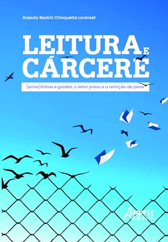 Leitura e cárcere: (entre) linhas e grades, o leitor preso e a remição de pena