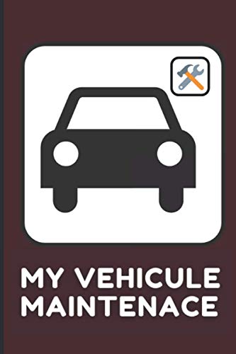 My Vehicule Maintenance: Maintenance and repairs log book