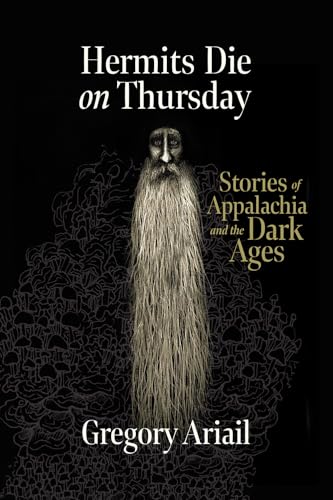 Cover of Hermits Die on Thursday: Stories of Appalachia and the Dark Ages