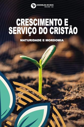 Crescimento e Serviço Cristão: Maturidade e Mordomia (Portuguese Edition)
