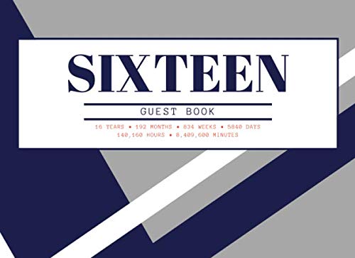 Sixteen - Guestbook: Guest Book with lines for guests to sign their name and contract information, to write down fun memories and best wishes and ... guests' notes and drawings or for pictures