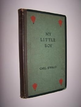 My Little Boy Translated From the Danish by Alexander Teixeira De Mattos