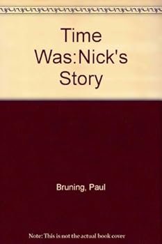 Hardcover Time Was:Nick's Story Book