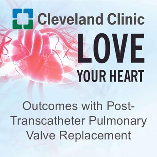 Outcomes with Post-Transcatheter Pulmonary Valve Replacement