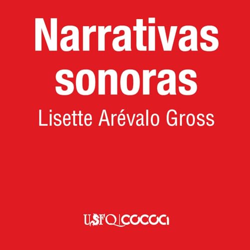 "Narrativas sonoras" con Lisette Arévalo Gross