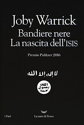 Bandiere Nere. La Nascita Dell'isis: 1 Bandiere Nere. La Nascita Dell'isis: 1