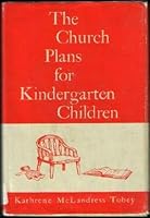The Church Plans for Kindergarten Children B0007EGOU4 Book Cover