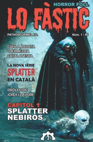 Lo fàstic: Núm. 1: Splatter Nebirós (Horror Foll) (Spanish Edition)