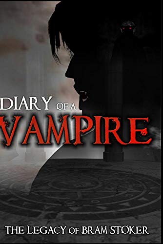 Diary of a Vampire - the Legacy of Bram Stoker