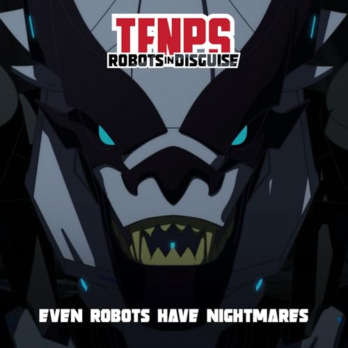 Even Robots Have Nightmares