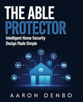 Paperback The Able Protector: Intelligent Home Security Design Made Simple Book
