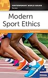 Modern Sport Ethics: A Reference Handbook, 2nd Edition (Contemporary World Issues)