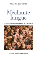 Méchante langue La légitimité linguistique du français parlé au Québe 2760622843 Book Cover