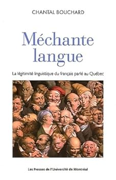 Paperback Méchante langue: La légitimité linguistique du français parlé au Québec [French] Book