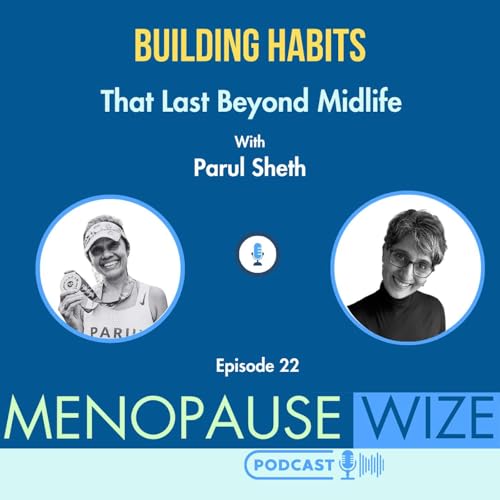 Building Habits that Last Beyond Midlife with Parul Sheth