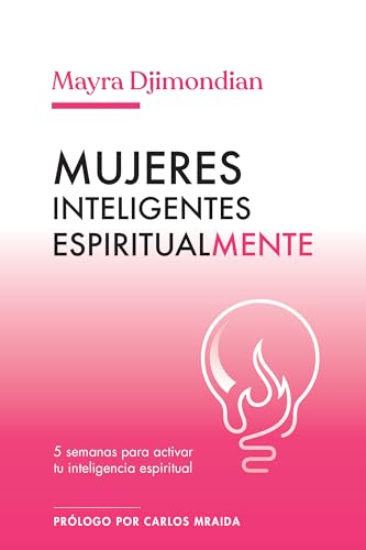 Mujeres inteligentes espiritualmente: 5 semanas para activar tu i...