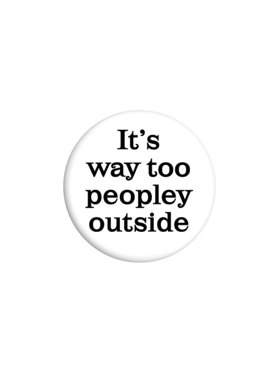 Grindstore Unisex Nc It's Way Too Peopley Outside Badge