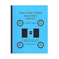 Italian Order of Battle, World War II, Volume 2 : Infantry Divisions 1585450227 Book Cover