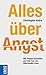 Produktbild Alles über Angst: Wie Ängste entstehen und wie man sie überwinden kann