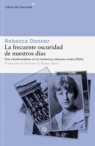 Imagen de La frecuente oscuridad de nuestros días: Una estadounidense en la resistencia alemana contra Hitler: 298