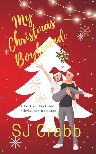 My Christmas Boyfriend: A Festive, Feel Good Christmas Romance