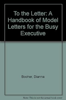 Hardcover To the Letter: A Handbook of Model Letters for the Busy Executive Book