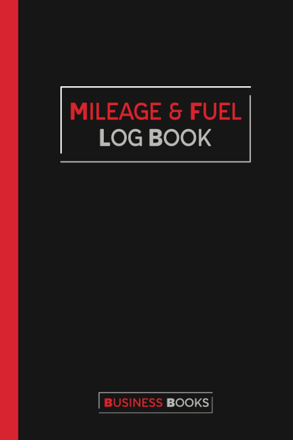 Mileage & Fuel Log Book: Record Motoring Costs for Business or Personal Tax Expenses