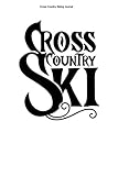  Cross Country Skiing Journal: 100 Pages  Graph Paper Grid Interior  Cross-Country Gift Athlete Skier Skiers Skiing Winter Sport Race Track Training Train Team XC Ski Crosscountry