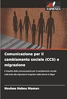 Comunicazione per il cambiamento sociale (CCS) e migrazione (Italian Edition) 6208961335 Book Cover