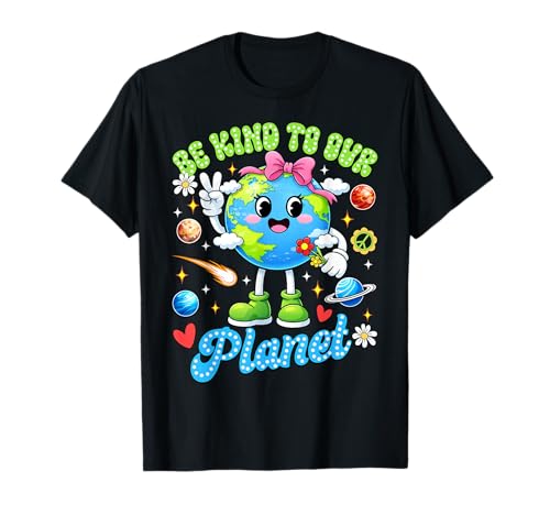 Be Kind to Our Planet Cute Earth Day Teachers Women Girl Kid T-Shirt