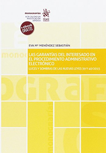 Las Garantas del Interesado en el Procedimiento Administrativo Electrnico (Monografas)