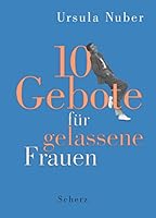 Zehn Gebote für gelassene Frauen. 3502145210 Book Cover