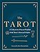 The Tarot: A Collection of Secret Wisdom from Tarot's Mystical Origins