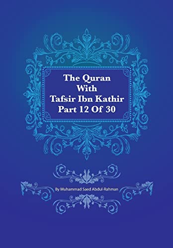 The Quran With Tafsir Ibn Kathir Part 12 Of 30: Hud 006 To Yusuf 052: Volume 12