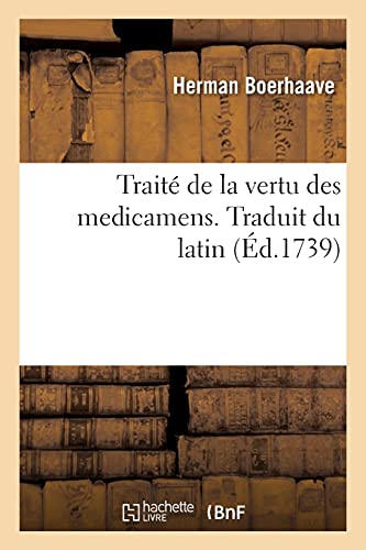 Traité de la vertu des medicamens. Traduit du latin (French Edition)