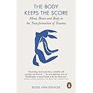 The Body Keeps the Score: Mind, Brain and Body in the Transformation of Trauma
