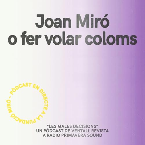 Joan Mir&oacute; o fer volar coloms