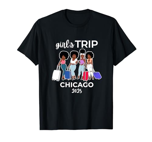 Chicago Black Women Girls Trip 2025 T-Shirt