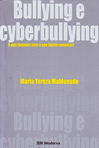 Bullying e Cyberbullying. O que Fazemos com o que Fazem Conosco?